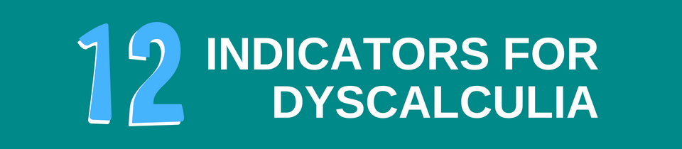 12 Indicators for dyscalculia