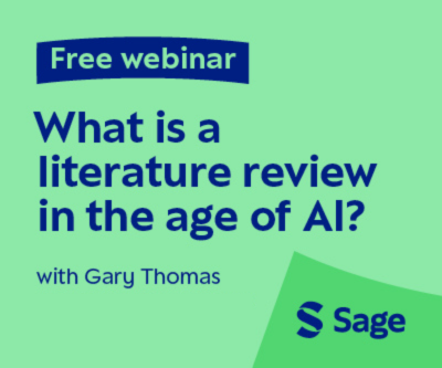 Watch the webinar: What is a literature review in the age of AI? with author Gary Thomas